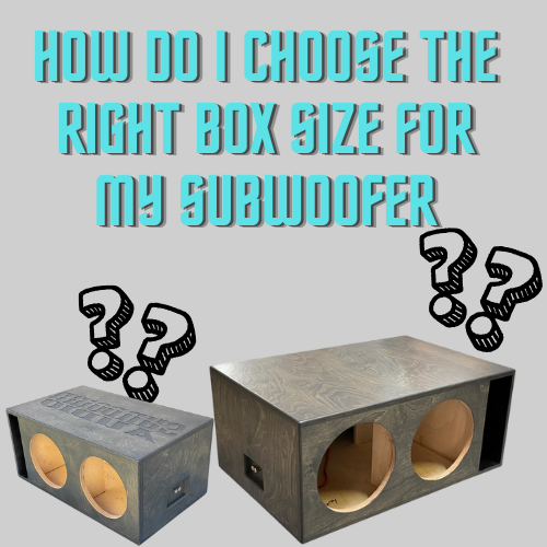 How do I choose the right box size for my subwoofer